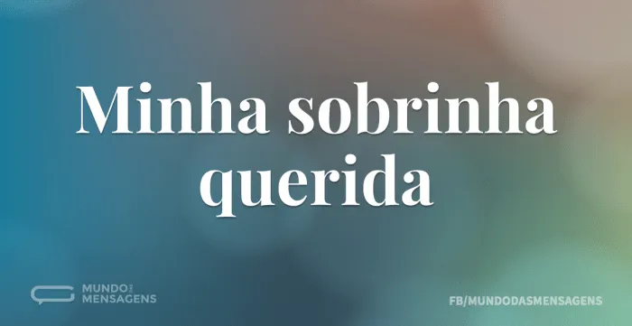 Minha sobrinha querida - Mundo das Mensagens