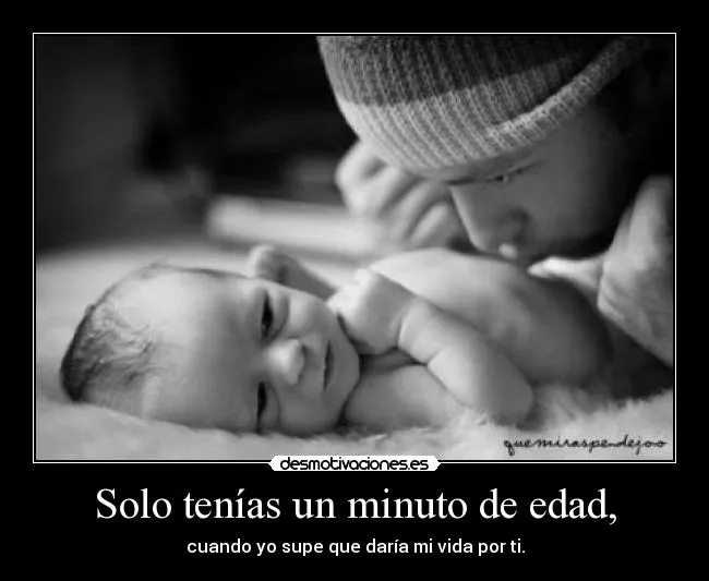 Solo tenías un minuto de edad, | Desmotivaciones Solo tenías un minuto de edad, | Desmotivaciones