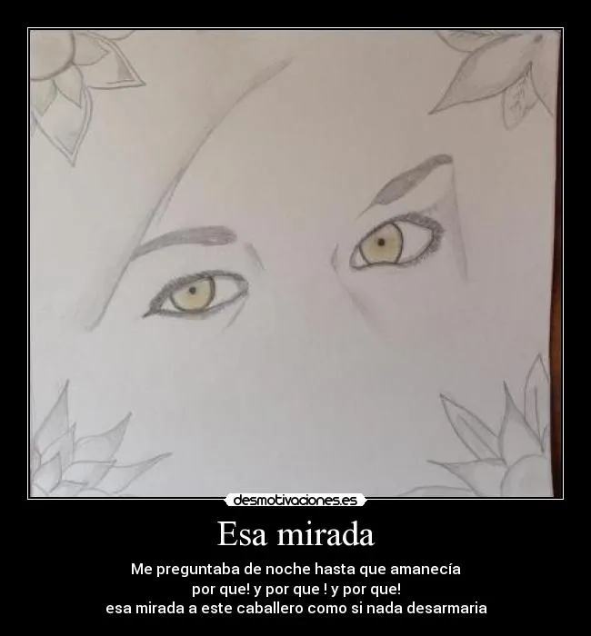 Esa mirada | Desmotivaciones