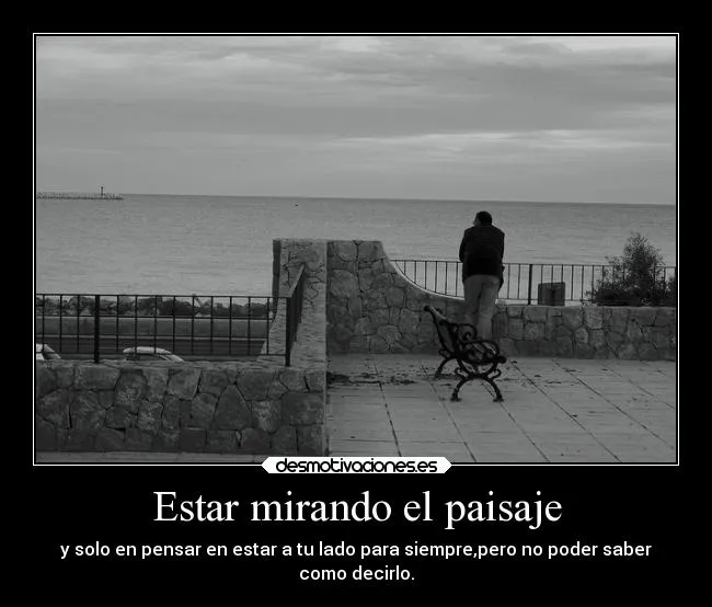 Estar mirando el paisaje | Desmotivaciones