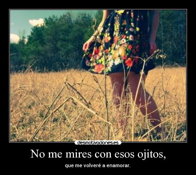 No me mires con esos ojitos, | Desmotivaciones No me mires con esos ojitos, | Desmotivaciones