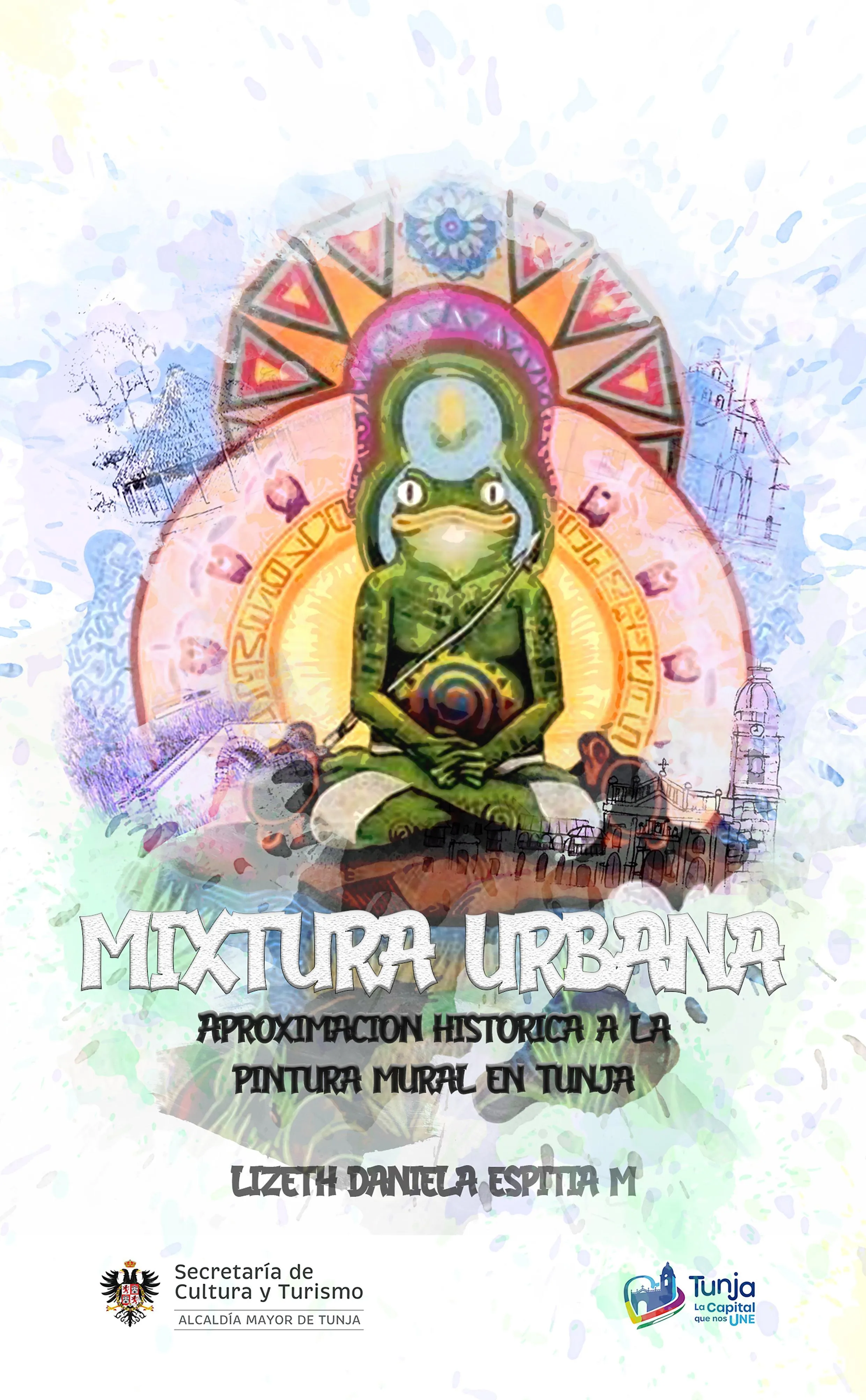 MIXTURA URBANA: Aproximación Histórica a la Pintura Mural en Tunja by Daniela Espitia - Issuu MIXTURA URBANA: Aproximación Histórica a la Pintura Mural en Tunja by Daniela Espitia - Issuu