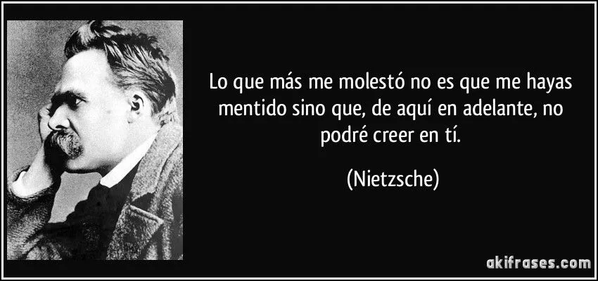 Lo que más me molestó no es que me hayas mentido sino que, de... Lo que más me molestó no es que me hayas mentido sino que, de...