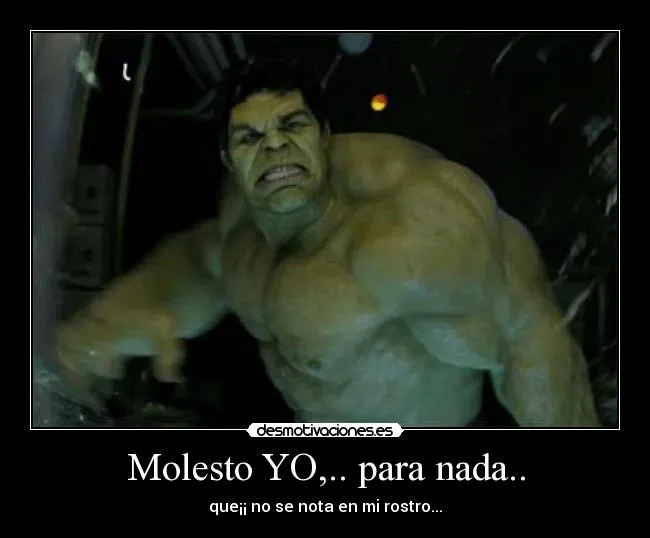 Molesto YO,.. para nada.. | Desmotivaciones Molesto YO,.. para nada.. | Desmotivaciones