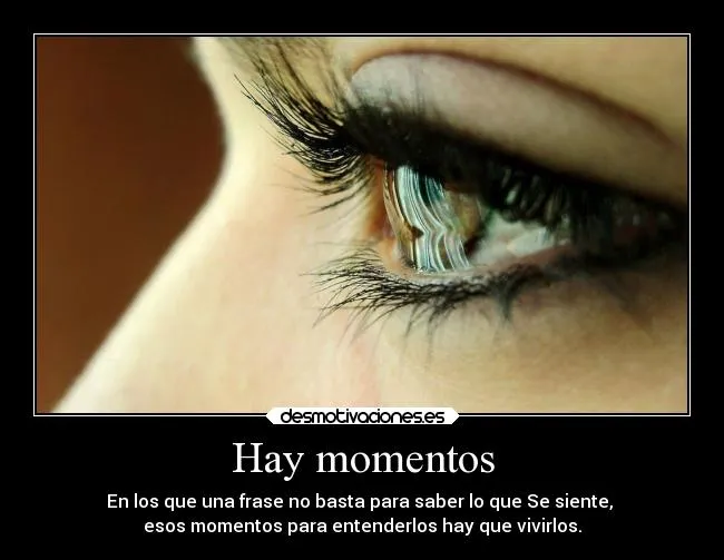 Hay momentos | Desmotivaciones