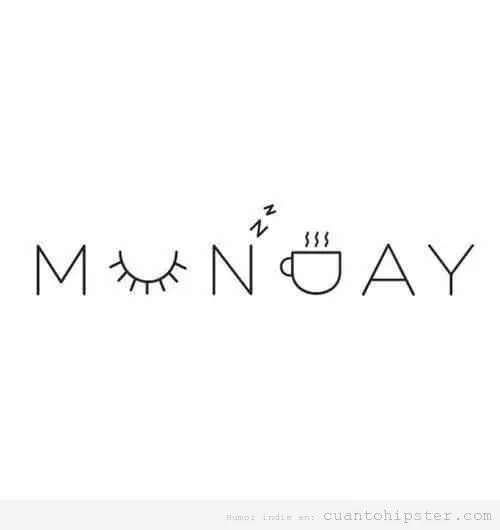 Monday, descripción gráfica | Cuánto Hipster | Cuánto Hipster ... Monday, descripción gráfica | Cuánto Hipster | Cuánto Hipster ...