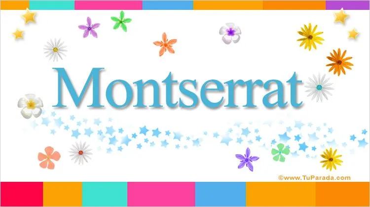 Montserrat, significado del nombre Montserrat, nombres Montserrat, significado del nombre Montserrat, nombres