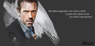 La morada del forever alone.: Las mejores frases del Dr.House(En ... La morada del forever alone.: Las mejores frases del Dr.House(En ...
