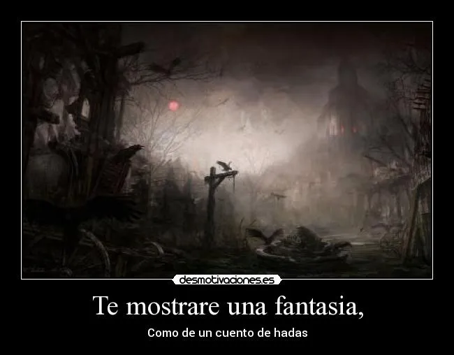 Te mostrare una fantasia, | Desmotivaciones