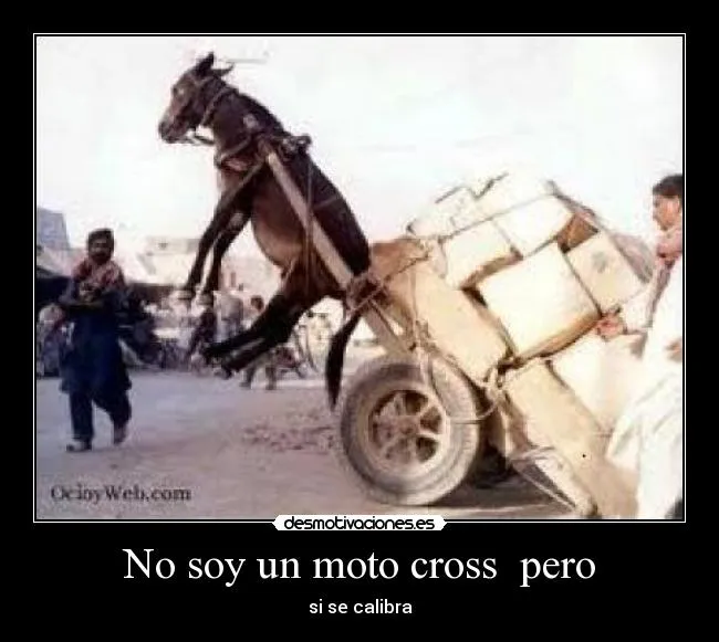 No soy un moto cross pero | Desmotivaciones