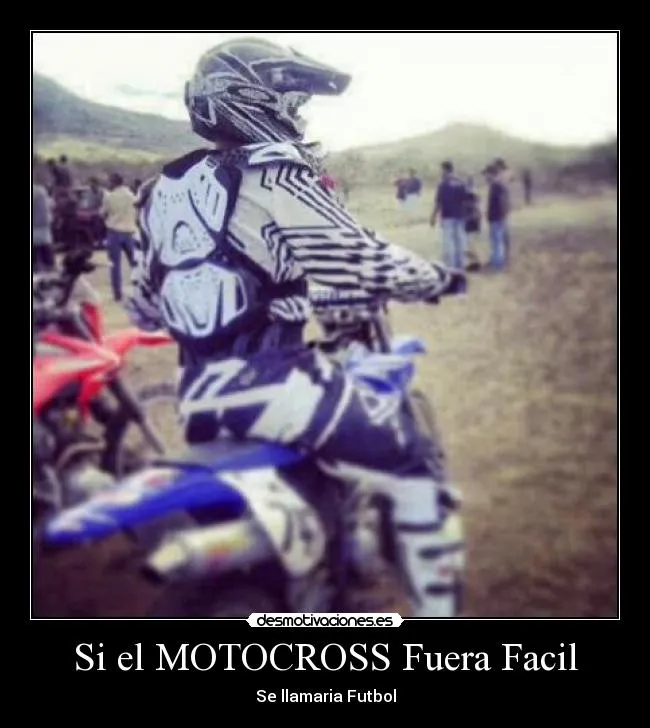 Si el MOTOCROSS Fuera Facil | Desmotivaciones Si el MOTOCROSS Fuera Facil | Desmotivaciones