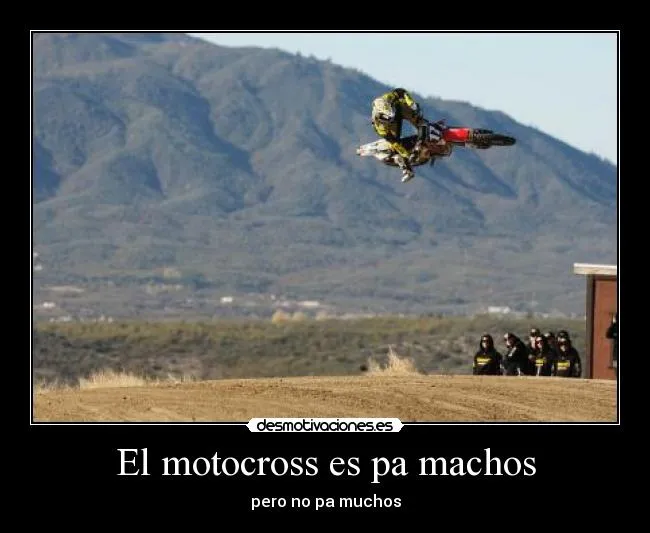 El motocross es pa machos | Desmotivaciones