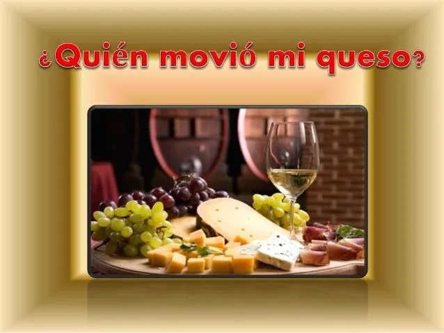 Quien movio mi queso 3 ani 4 hoy martes =