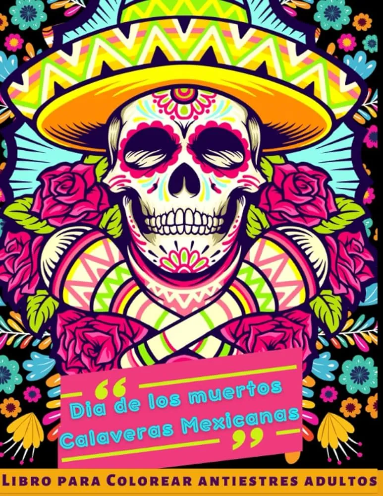 Dia de los Muertos - Calaveras Mexicanas - Libro Para Colorear Antiestres Adultos: Libros para colorear con diseños de calaveras para adultos, ... el estrés y la relajación (Spanish Edition) : Art, Dia de los Muertos - Calaveras Mexicanas - Libro Para Colorear Antiestres Adultos: Libros para colorear con diseños de calaveras para adultos, ... el estrés y la relajación (Spanish Edition) : Art,