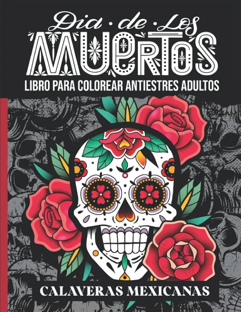 Dia de los muertos - Calaveras Mexicanas - Libro para Colorear antiestres adultos: 40 diseños únicos de calaveras mexicanas para colorear (Spanish Edition) : Edition, L.Henning: Amazon.com.mx: Libros Dia de los muertos - Calaveras Mexicanas - Libro para Colorear antiestres adultos: 40 diseños únicos de calaveras mexicanas para colorear (Spanish Edition) : Edition, L.Henning: Amazon.com.mx: Libros