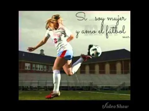 Soy mujer y amo el fútbol - YouTube