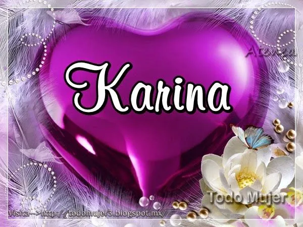 NOMBRE KARINA EN MOVIMIENTOS | TODO PARA FACEBOOK IMAGENES PARA ...