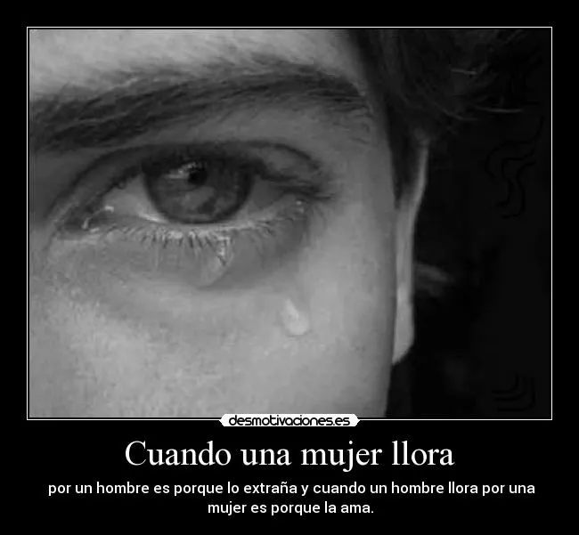 Cuando una mujer llora | Desmotivaciones