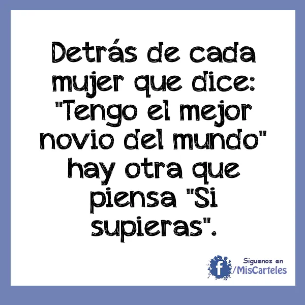 detras de una mujer que dice tengo el mejor novio del mundo ...