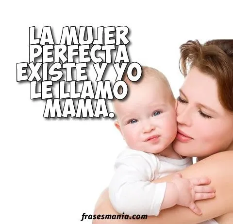 La mujer perfecta existe y yo le llamo .... Frases.