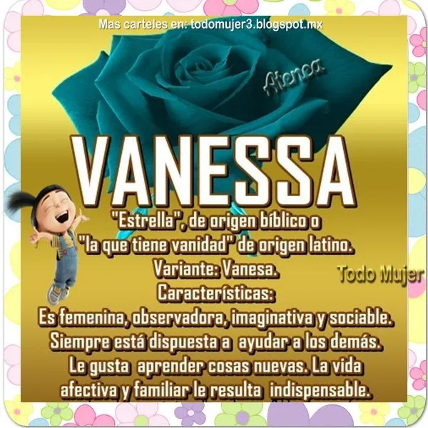 Todo Mujer: VANESSA, CUAL ES EL SIGNIFICADO DE ESTE NOMBRE? Todo Mujer: VANESSA, CUAL ES EL SIGNIFICADO DE ESTE NOMBRE?