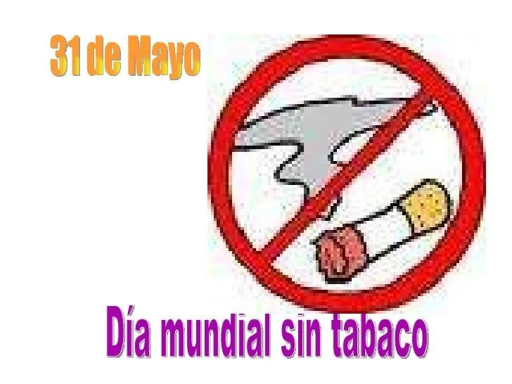 Dia mundial sin tabaco