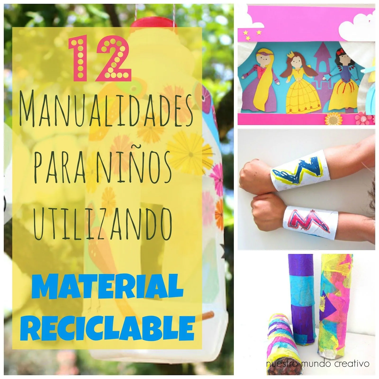 Nuestro Mundo Creativo: 12 actividades de reciclaje con niños Nuestro Mundo Creativo: 12 actividades de reciclaje con niños