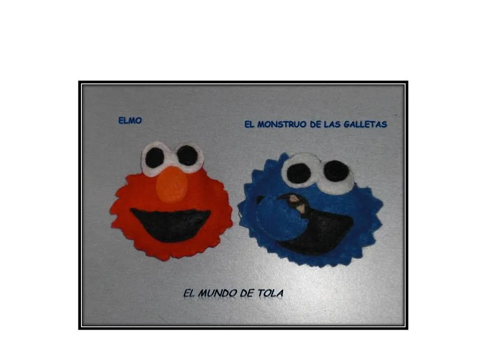 EL MUNDO DE TOLA: BROCHES DE FIELTRO ELMO Y EL MONSTRUO DE LAS ... EL MUNDO DE TOLA: BROCHES DE FIELTRO ELMO Y EL MONSTRUO DE LAS ...