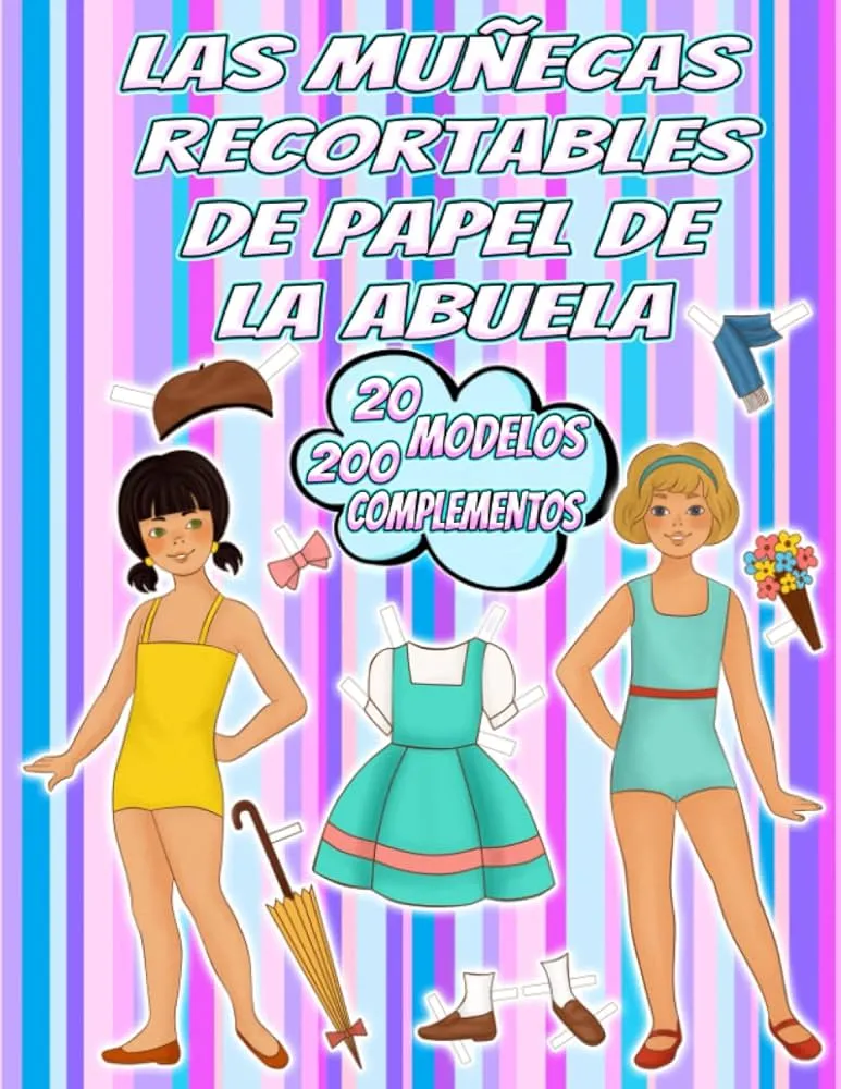 Las Muñecas Recortables de Papel de la Abuela: 40 Láminas con 20 Modelos y 200 Complementos Las Muñecas Recortables de Papel de la Abuela: 40 Láminas con 20 Modelos y 200 Complementos