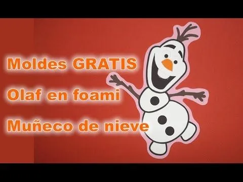 Muñeco de nieve Olaf Frozen en foami paso a paso con moldes para ... Muñeco de nieve Olaf Frozen en foami paso a paso con moldes para ...