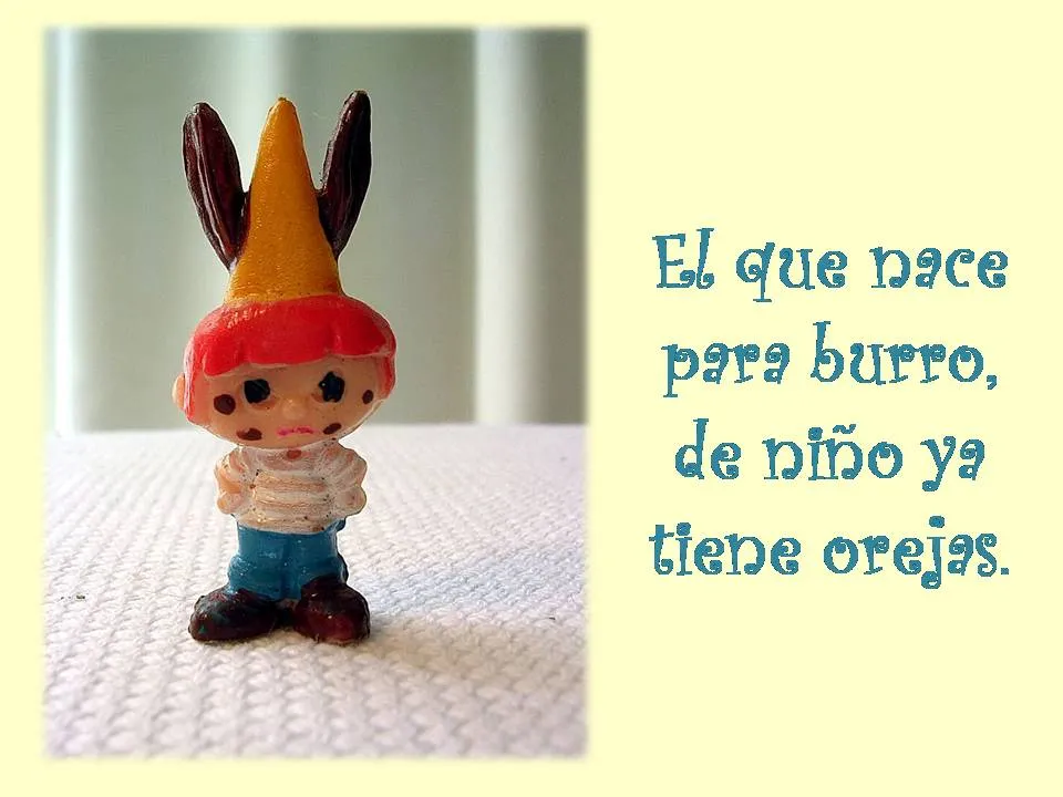 El que nace para burro, de niño ya tiene orejas. | En Clave de Niños El que nace para burro, de niño ya tiene orejas. | En Clave de Niños