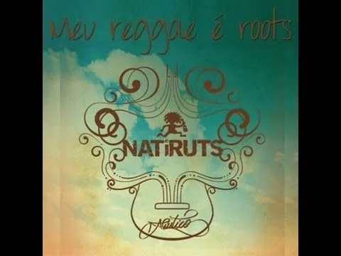 Natiruts - Meu Reggae E Roots - LETRA ESPAÑOL - YouTube Natiruts - Meu Reggae E Roots - LETRA ESPAÑOL - YouTube