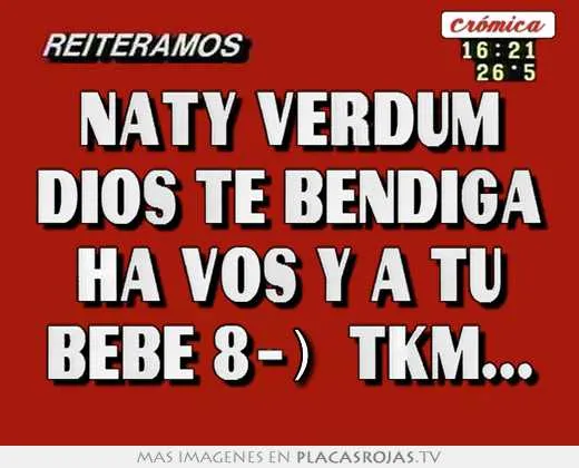 Naty verdum dios te bendiga ha vos y a tú bebé 8-) tkm... - Placas ...