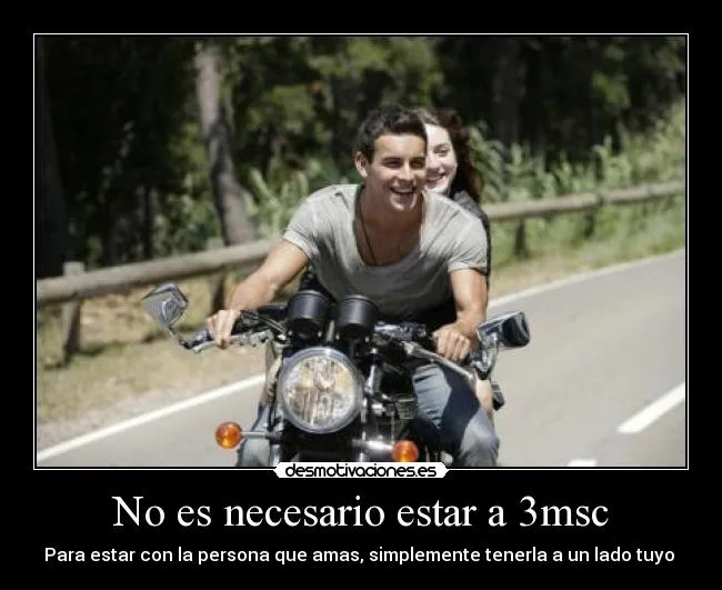 No es necesario estar a 3msc | Desmotivaciones No es necesario estar a 3msc | Desmotivaciones