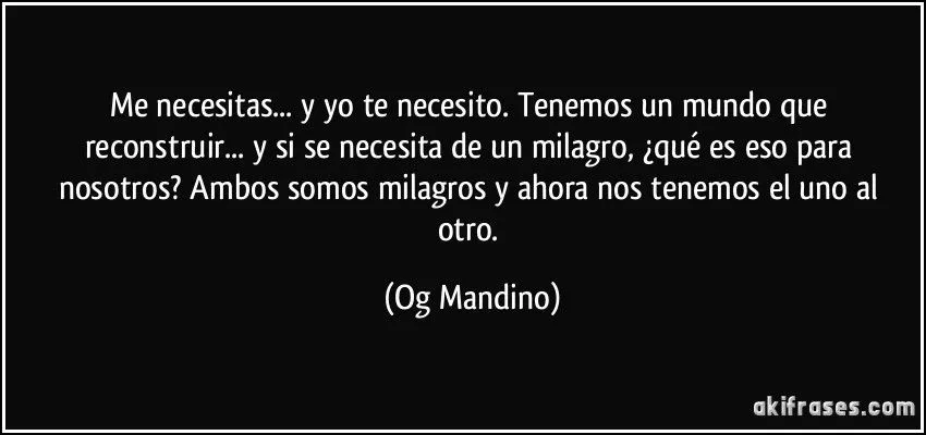 Me necesitas... y yo te necesito. Tenemos un mundo que... Me necesitas... y yo te necesito. Tenemos un mundo que...