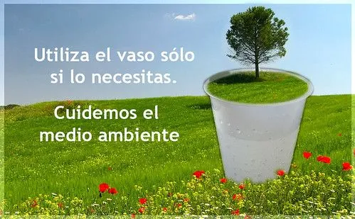 necesito un mensaje sobre el medio ambiente para un cartel alguien ...