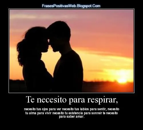 Te Necesito Para... | Frases Positivas