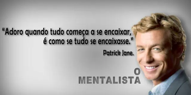 Net7Art: Frases da série: O Mentalista (The Mentalist), Patrick ... Net7Art: Frases da série: O Mentalista (The Mentalist), Patrick ...