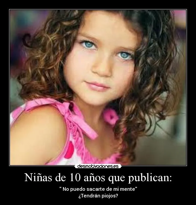 Niñas de 10 años que publican: | Desmotivaciones Niñas de 10 años que publican: | Desmotivaciones