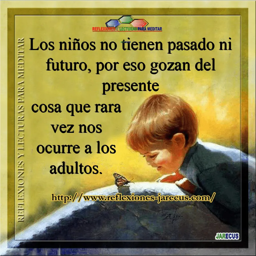 Los niños gozan del presente | Reflexiones y Lecturas para Meditar Los niños gozan del presente | Reflexiones y Lecturas para Meditar