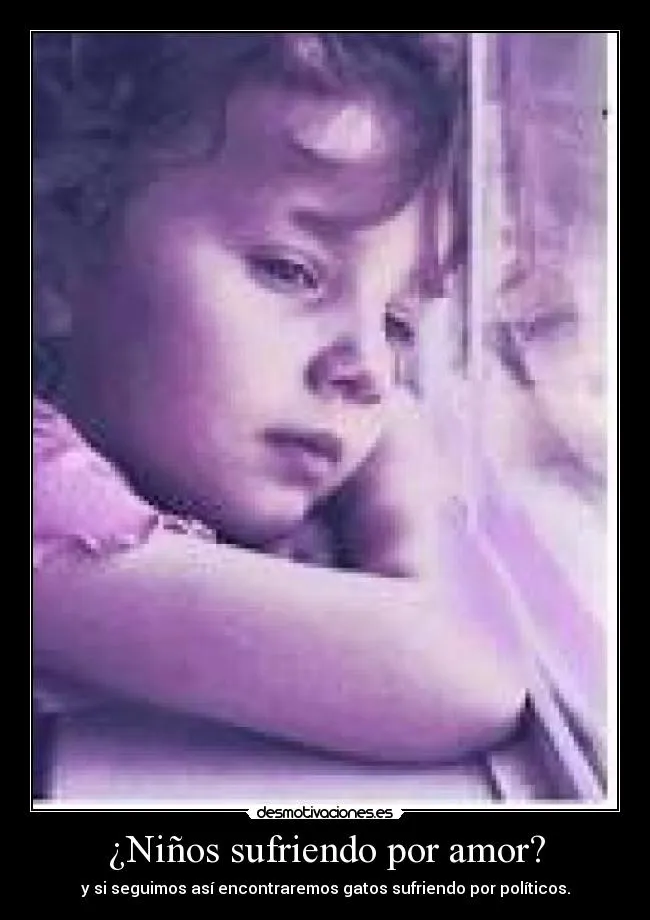 Niños sufriendo por amor? | Desmotivaciones