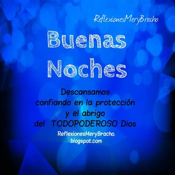 Buenas Noches. Descansa y toma fuerzas para el nuevo día ... Buenas Noches. Descansa y toma fuerzas para el nuevo día ...