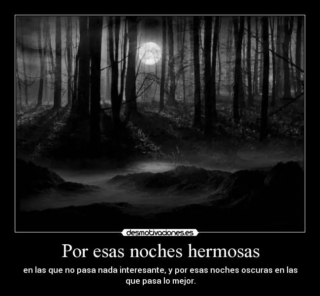 Por esas noches hermosas | Desmotivaciones