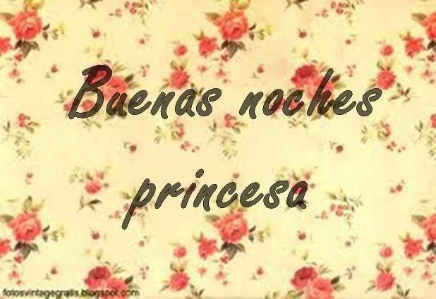 Buenas noches princesa | Frases | Pinterest Buenas noches princesa | Frases | Pinterest