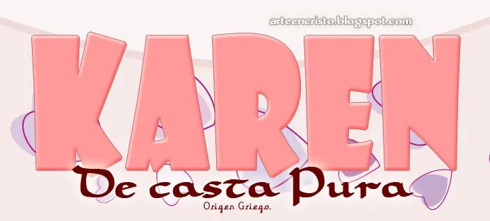 Postales Cristianas Arte en Cristo...: NOMBRE: KAREN Postales Cristianas Arte en Cristo...: NOMBRE: KAREN
