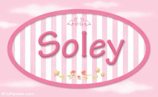 Nombre Soley de bebé, para imprimir - Niñas - Nombres imágenes ... Nombre Soley de bebé, para imprimir - Niñas - Nombres imágenes ...