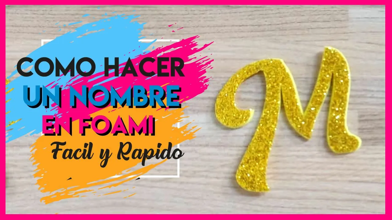 Nombres en foami | Goma eva - Creativa