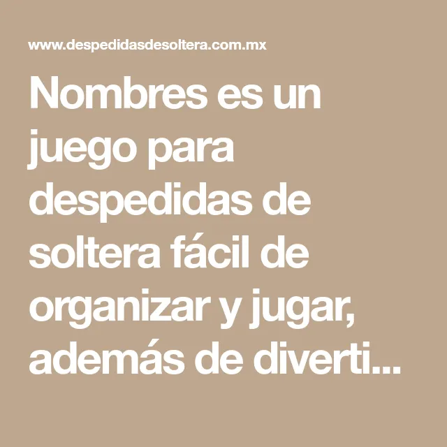 Nombres es un juego para despedidas de soltera fácil de organizar y jugar, además de div… | Juegos para despedida, Juegos despedida de soltera, Despedida de soltera Nombres es un juego para despedidas de soltera fácil de organizar y jugar, además de div… | Juegos para despedida, Juegos despedida de soltera, Despedida de soltera