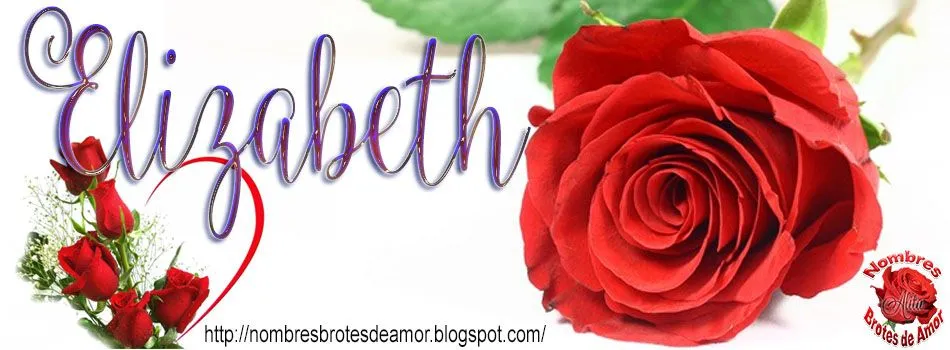 Nombres: Portadas para tu Facebook con rosas Elizabeth Nombres: Portadas para tu Facebook con rosas Elizabeth