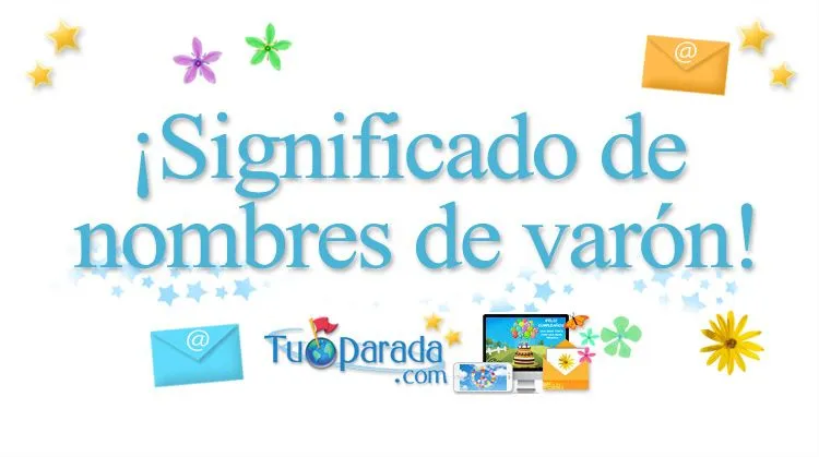 Nombres de varón, significado de nombres de niños Nombres de varón, significado de nombres de niños